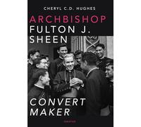 Archbishop Fulton J. Sheen: Convert Maker