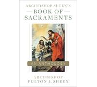 Archbishop Fulton Sheen Archbishop Sheen's Book of Sacraments (Tascabile)