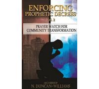 Archbishop Nicholas Duncan-Willia Enforcing Prophetic Decrees Volume (Tascabile)