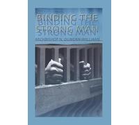 Archbishop Nicholas Duncan-Williams Binding The Strong Man (Tascabile)