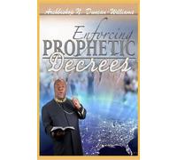 Archbishop Nicholas Duncan-Williams Enforcing Prophetic Decrees (Tascabile)