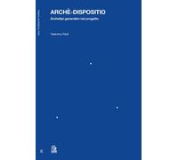 Archè-dispositio. Archetipi generativi nel progetto - 2026 - CLEA