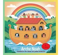 Arche Noah - Ausmalbuch für kleine und große Entdecker ab 6 Jahren: Kreativität und Konzentration von Kindern fördern