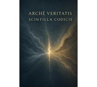Arche Veritatis Scintilla Codicis