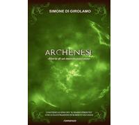 Archenesi. Storia di un mondo nascosto. Ediz. speciale