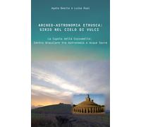 Archeo-astronomia etrusca: Sirio nel cielo di Vulci. La Cupola de