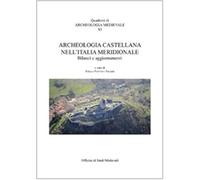 Archeologia castellana nell'Italia meridionale. Bilanci e aggiornamenti. Con CD-ROM