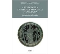 Archeologia cristiana e medievale in Sardegna. Introduzione allo studio
