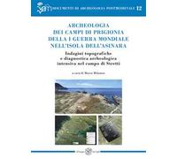 Archeologia dei campi di prigionia della I guerra mondiale nell'isola dell'Asinara. Indagini topografiche e diagnostica archeologica intensiva nel campo di Stretti