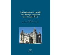 Archeologia dei castelli nell'Europa angioina (secoli XIII-XV)