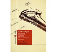 Archeologia dei resti umani. Dallo scavo al laboratorio