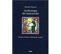 Archeologia del manoscritto. Metodi, problemi, bibliografia recente