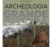 Libri Donadel Alberto - Archeologia Della Grande Guerra. Storia, Legislazione E