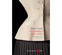 Archeologia della moda. Heritage, archivi, comunicazione