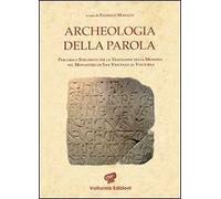 Archeologia della parola. Percorsi e strumenti per la tradizione della memoria nel monastero di San Vincenzo al Volturno