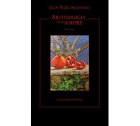 Archeologia di un amore - Schifano Jean-Noël
