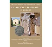 Archeologia e antropologia in dialogo. Lo scavo nella Chiesa dei Santi Filippo e