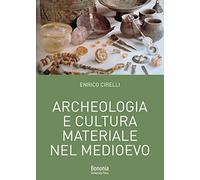 Archeologia e cultura materiale nel Medioevo