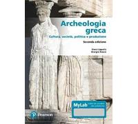 Archeologia greca. Cultura, società, politica e produzione. Ediz. MyLab. Con Contenuto digitale per accesso online