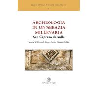 Archeologia in un'abbazia millenaria. San Caprasio di Aulla