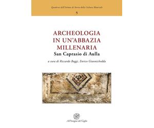 Archeologia in un'abbazia millenaria. San Caprasio di Aulla