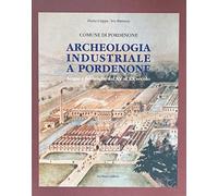 Archeologia industriale a Pordenone, Acque e fabbriche dal XV al XX secolo