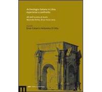 Archeologia italiana in Libia: esperienze a confronto. Atti dell'incontro di studio (Macerata-Fermo, 28-30 marzo 2003)