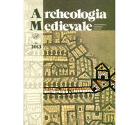 Archeologia medievale (2013). Vol. 40: Fortificazioni di terra in Italia. Motte,