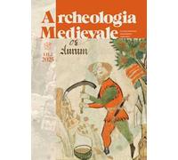 Archeologia medievale (2025). Vol. 52.2: Paesaggi minerari dell’Italia medievale. Evidenze materiali e strategie di ricerca multidisciplinari / Mining Landscapes in Medieval Italy. Material remai...