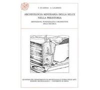 Archeologia mineraria della selce nella preistoria. Definizioni, potenzialità e prospettive della ricerca