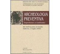 Archeologia preventiva. Esperienze a confronto. Atti dell'incontro di studio (Salerno, 3 luglio 2009)