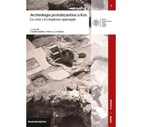 Archeologia protobizantina a Kos. La città e il complesso episcopale