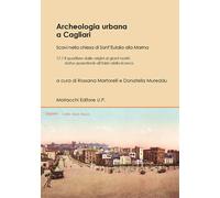 Archeologia urbana a Cagliari. Scavi nella chiesa di Sant’Eulalia