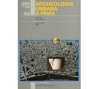 Archeologia urbana a Pavia.