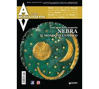 Archeologia Viva N. 211 Gennaio/Febbraio 2022: Vol. 211