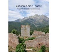 Archéologie de la Corse, vingt années de recherche: Actes du colloque d'Ajaccio, novembre 2017