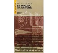Archeologie del dispositivo. Regimi scopici della letteratura