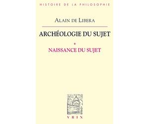 Archeologie Du Sujet: I Naissance Du Sujet: Volume 1, Naissance du sujet