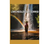 Archeologo di sorrisi: Poesie tra gallerie di luce e abisso
