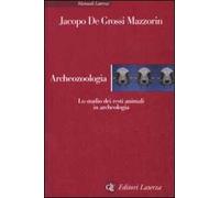 Archeozoologia. Lo studio dei resti animali in archeologia. Ediz. illustrata