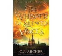 Archer C J The Whisper of Silenced Voices (Tascabile) After the Rift