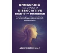 Archer Harper V Unmasking the Layers of Dissociative Identity Disor (Tascabile)