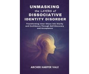 Archer Harper V Unmasking the Layers of Dissociative Identity Disor (Tascabile)