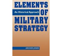 ARCHER JONES Elements of Military Strategy (Tascabile)