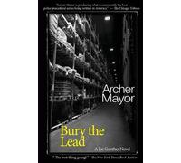 Archer Mayor Bury the Lead (Tascabile)