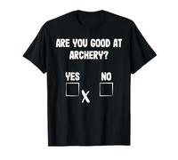 Archer Sarcasmo Sei bravo in Tiro con l'arco? Divertente Caccia con l'arco Maglietta