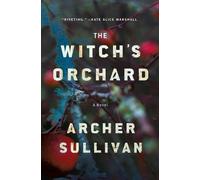 Archer Sullivan The Witch's Orchard (Copertina rigida)