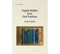 Archer Taylor English Riddles in Oral Tradition (Tascabile)