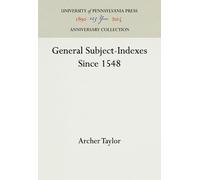Archer Taylor General Subject-Indexes Since 1548 (Copertina rigida)