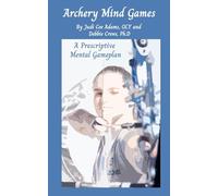 Archery Mind Games: A Prescriptive Mental Gameplan